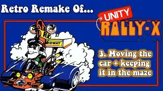 New Rally X - Part 3: Car Movement Around the Maze - Unity