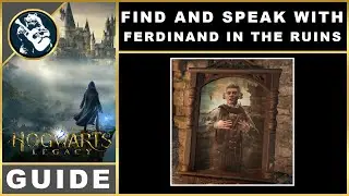 Hogwarts Legacy Find and Speak with Ferdinand in the Ruins | Quest Guide