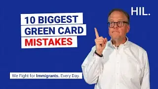 10 Biggest Green Card Mistakes in 2023