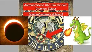 Astronomische Uhr Ulm. Wie liest man sie?