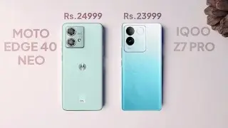 Moto Edge 40 Neo Vs iQOO Z7 Pro - KONSA BEST HAIN ?