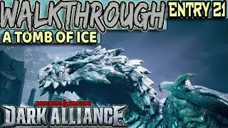 Dungeons and Dragons: Dark Alliance Walkthrough Guide - A Tomb of Ice (ENTRY 21)