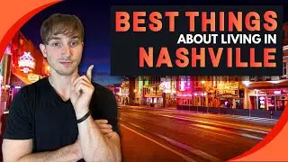 The Best Things About Living In Nashville Tennessee