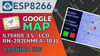 NodeMCU(ESP8266) | GPS | ILI9488 - Showing Google Map with Device Position on Display🗺️