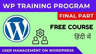 Final Module || WordPress User management in Hindi
