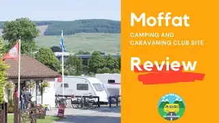 A review of Moffat Camping and Caravanning Club Site