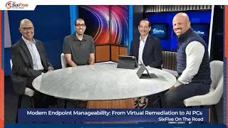 Modern Endpoint Manageability: From Virtual Remediation to AI PCs - Six Five On the Road