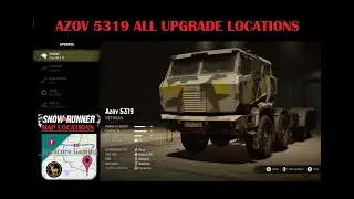 AZOV 5319 SNOWRUNNER ALL Upgrade Locations