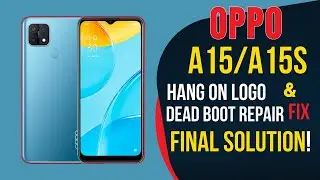 Oppo A15 CPH2185 Hang On Logo & Dead Boot Fix |Only GSM