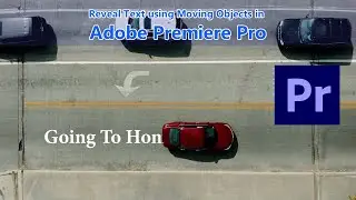 Reveal Text using Moving Objects in Adobe Premiere Pro