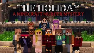 The Holiday (A Minecraft Murder Mystery) [FULL MOVIE]