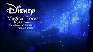 Disney Magical Calming Forest Piano Music Collection  (No Mid-roll Ads)