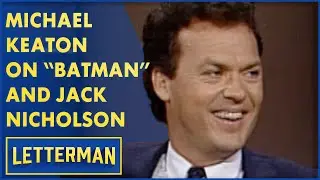 Michael Keaton Wasnt Sure He Wanted To Be In Batman With Jack Nicholson | Letterman