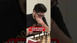 Le Joueur d'Échecs Trop Agressif