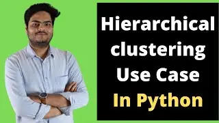 Hierarchical clustering Use Case In python | Hierarchical clustering example in Python