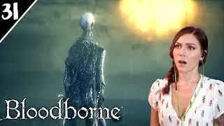 Orphan of Kos & Playing with Laurence | Bloodborne Pt. 31 | Marz Plays