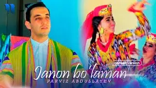 Parviz Abdullayev - Janon bo'laman (Official Music Video)