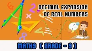 Mathematics Grade 9 - | Decimal Expansion of Real Numbers |