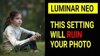 Luminar Neo. This setting will ruin your images