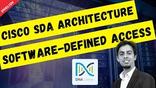 Understanding Cisco Software-Defined Access Architecture