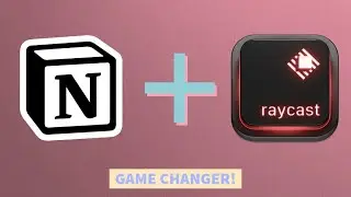 SUPERCHARGE Your Notion Workflow with Raycast: Full Walkthrough