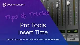 Pro Tools Tips & Tricks | Insert Time