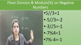 NEGATIVE NUMBER ARITHMETIC IN PYTHON | FLOOR DIVISION | MODULO OPERATION