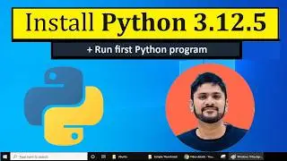 How to install Python 3.12.5 on Windows 10 | Amit Thinks