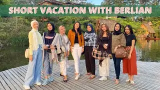 SHORT VACATION : IN LEMBANG WITH BERLIAN