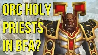 Mag’har Priests – 3 Reasons Why They Make Perfect Sense | WoW Battle for Azeroth | Legion