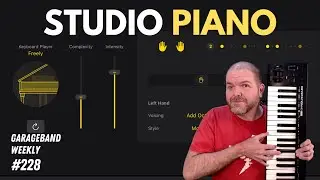 Studio Piano Deep Dive | GarageBand Weekly #228