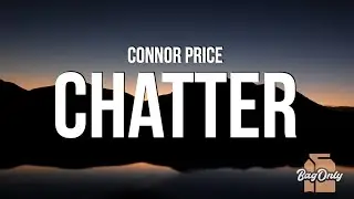 Connor Price - Chatter (Lyrics)