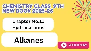 Hydrocarbon|Alkanes|Chapter No.11|Chemistry New book class 9th 2025-26|General Introduction|Science