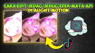 TUTORIAL EDIT JEDAG JEDUG EFEK MAT4 API DIAPK AM