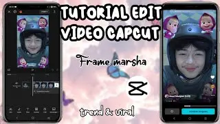 TUTORIAL EDIT VIDEO CAPCUT FRAME MARSHA & BEAR