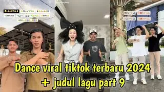 Dance tiktok viral terbaru 2024 + judul lagu part 9