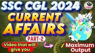 CURRENT AFFAIRS FOR SSC CGL 2024 | PART-2 | PARMAR SSC