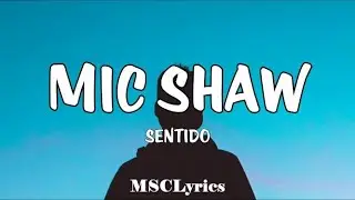 Mic Shaw - Sentido (Lyrics)🎵