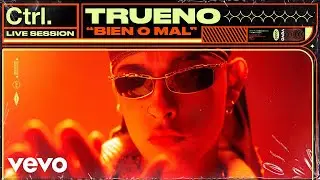 Trueno - BIEN O MAL (Live Session) | Vevo Ctrl