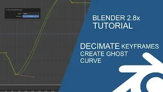 Blender 2.8 Tutorial: Decimate Keyframes & Create Ghost Curve