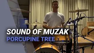 The Sound Of Muzak - Porcupine Tree (Drum Cover)