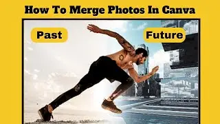 How To Merge Photos In Canva 