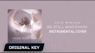 CeCe Winans - Be Still and Know - Instrumental Cover (Original Key) with Lyrics