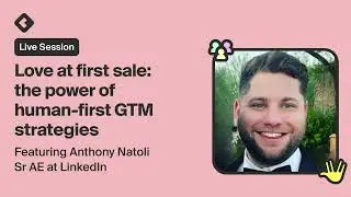 Love at First Sale: The Power of Human-First Strategies in GTM