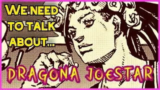 We NEED to talk about Dragona Joestar...