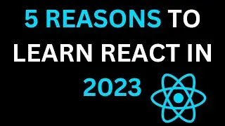 5 Reasons To Learn ReactJS In 2023 🔥