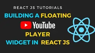 Building a floating Youtube player widget in ReactJS | Embed Youtube videos in ReactJS
