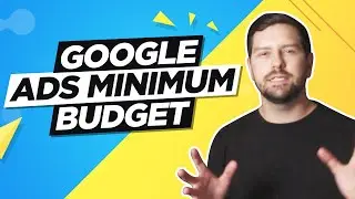 Google Ads Minimum Budget