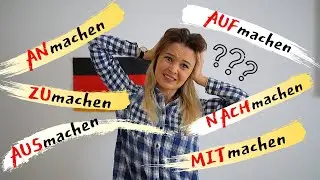 Aufmachen oder zumachen? AUS-, AN-, MIT- oder NACHmachen? | Deutsch A2, B1, B2 (2019)