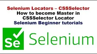 #12 CSS Selector Locator in Selenium | How to find to CSSSelector locator in Selenium